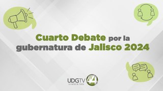 #EnVivo  |  4° debate entre candidaturas a la Gubernatura del Estado de Jalisco