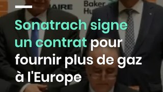 Sonatrach signe un contrat pour fournir plus de gaz à l'Europe