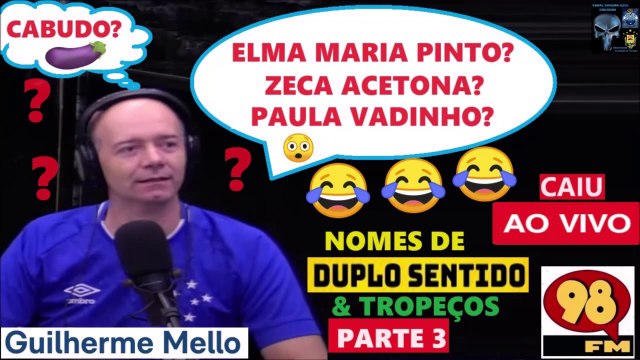 Nomes de Duplo Sentido AO VIVO PARTE 3 Abraços Perigosos do Guilherme Mello ⚽& OUTROS ERROS