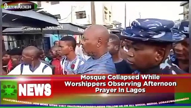 Mosque Collapsed While Worshippers Observing Afternoon Prayer In Lagos ~ OsazuwaAkonedo