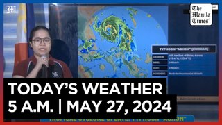 Today's Weather, 5 A.M. | May 27, 2024