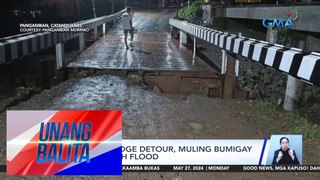 Kanparel bridge detour, muling bumigay dahil sa flash flood | Unang Balita