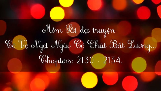 Chương 2130-2134 Cô Vợ Ngọt Ngào Có Chút Bất Lương - Vợ Mới Bất Lương Có Chút Ngọt