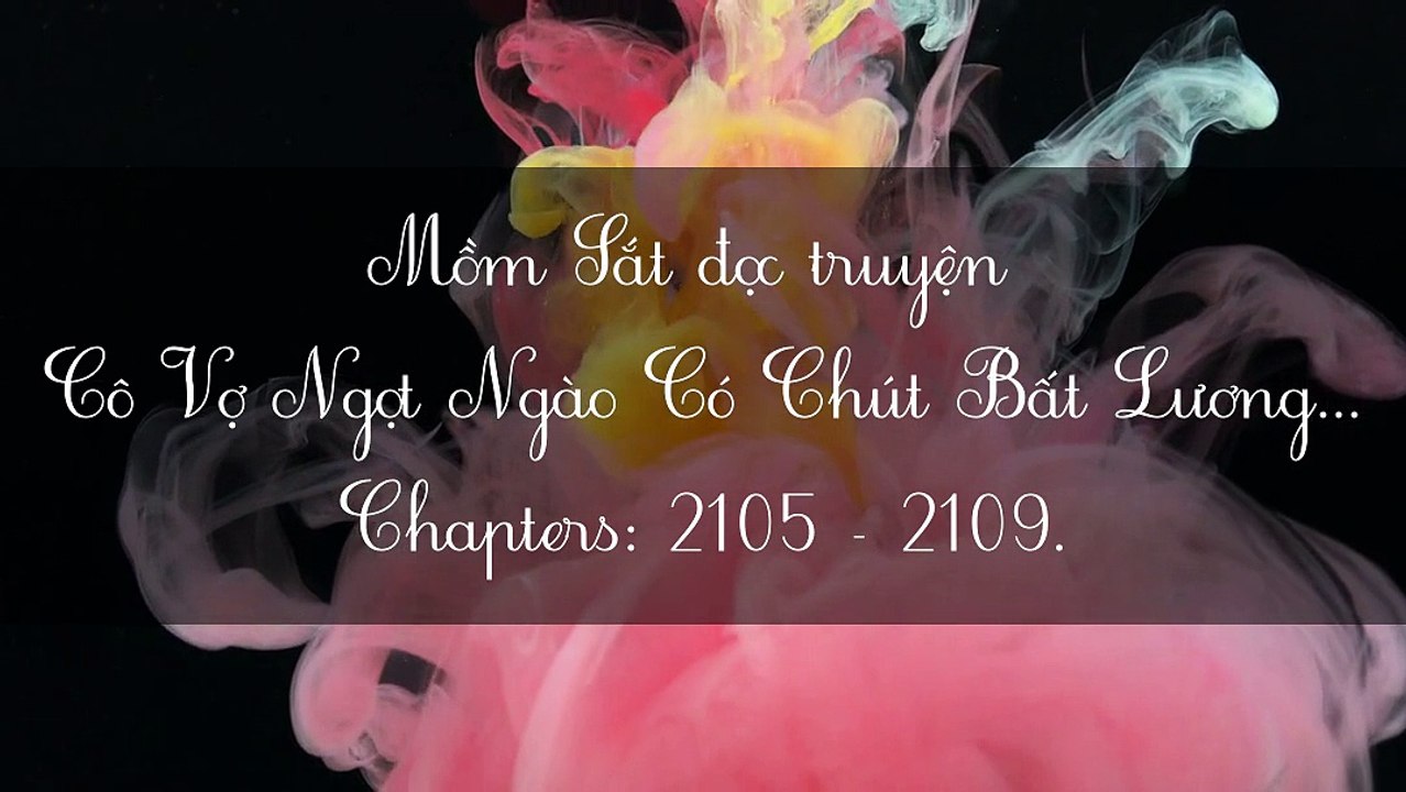 Chương 2105-2109 Cô Vợ Ngọt Ngào Có Chút Bất Lương - Vợ Mới Bất Lương Có Chút Ngọt