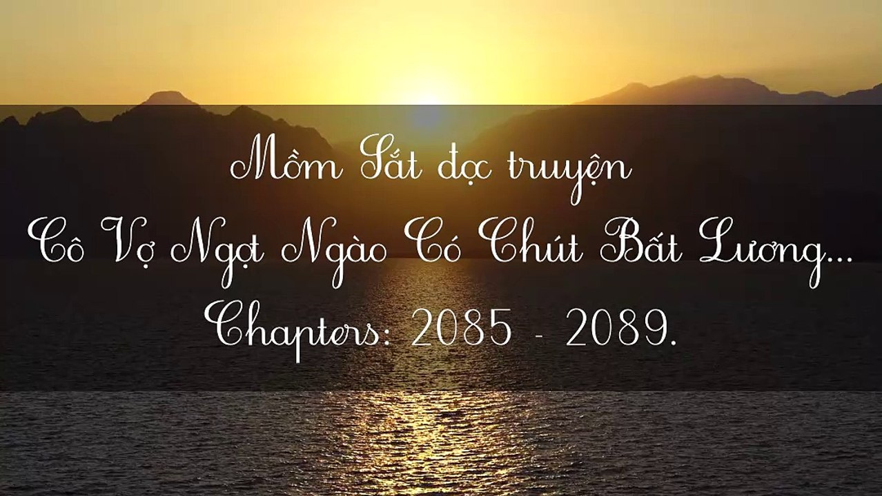 Chương 2085-2089 Cô Vợ Ngọt Ngào Có Chút Bất Lương - Vợ Mới Bất Lương Có Chút Ngọt