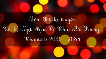 Chương 2080-2084 Cô Vợ Ngọt Ngào Có Chút Bất Lương - Vợ Mới Bất Lương Có Chút Ngọt