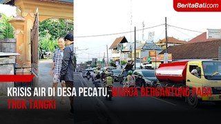 Krisis Air di Desa Pecatu, Warga Bergantung Pada Truk Tangki