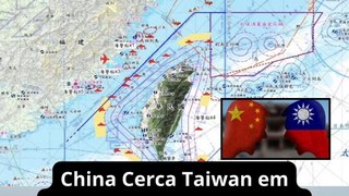 China Cerca Taiwan em Simulação Real de Invasão