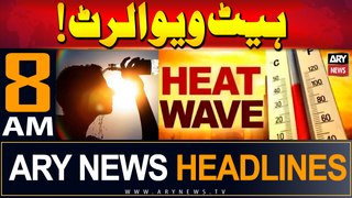 ARY News 8 AM Headlines 27th May 2024 | Weather Update