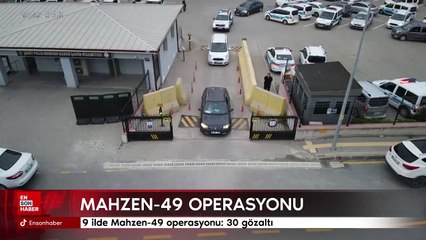 9 ilde Mahzen-49 operasyonu: 30 gözaltı