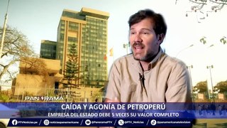 ¡Exclusivo! Caída y agonía de Petroperú: empresa del Estado debe 5 veces más que su valor completo