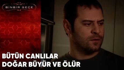Bütün Canlılar Doğar Büyür Ve Ölür | 55.Bölüm