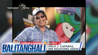 Burol para kay Carlo J. Caparas, simula 12 NN - 12 MN ngayong araw | BT