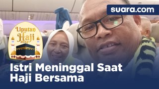 Cerita Pilu Jemaah Asal Pangandaran, Ditiinggal Istri Pergi Selamanya saat Haji Bersama