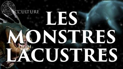 Les Monstres Lacustres #1 - Occulture Episode 8