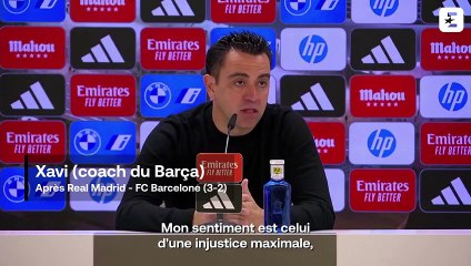 Xavi : "Le sentiment d'une injustice maximale, que tout le monde a vue"