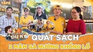 Thánh Ăn Du Ký #6 _ Quất sạch 2 mâm gà nướng không lồ trong 20 phút, ẵm gọn 4 triệu