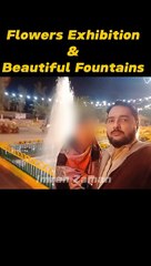 Flowers Exhibition & Beautiful Fountains