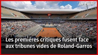 Les premières critiques fusent face aux tribunes vides de Roland-Garros