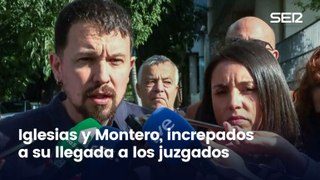 Pablo Iglesias e Irene Montero son increpados a su llegada a los juzgados