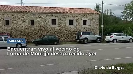 Encuentran con vida en Burgos al vecino de Loma de Montija desaparecido desde este domingo.
