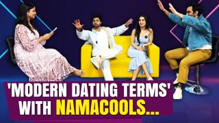 Namacool: Modern DATING Terms with Anushka Kaushik, Abhinav Sharma, Aaron | Fun Segment | FilmiBeat