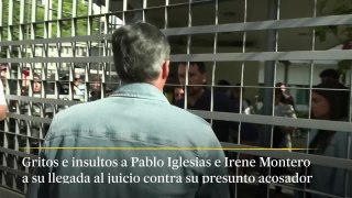 Iglesias y Montero, insultados por un grupo de personas en el inicio del juicio a su acosador