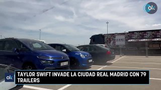 Taylor Swift invade la Ciudad Real Madrid con 79 trailers