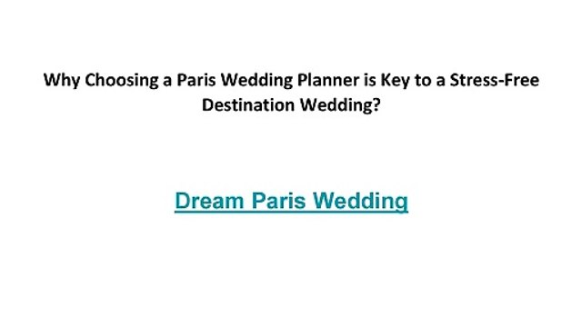 Why Choosing a Paris Wedding Planner is Key to a Stress-Free Destination Wedding_ (1)