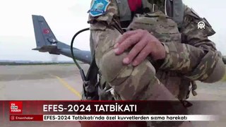 EFES-2024 Tatbikatı’nda özel kuvvetlerden sızma harekatı