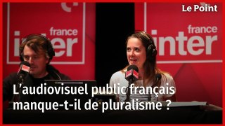 L’audiovisuel public français manque-t-il de pluralisme ?