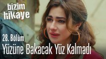 Yüzüne bakacak yüz kalmadı bende - Bizim Hikaye 28. Bölüm