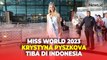 Momen Miss World 2023 Tiba di Tanah Air, Bakal Jadi Tamu Spesial Malam Penobatan Miss Indonesia 2024