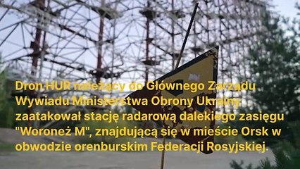 Ukraiński dron uderzył w radar w Orsku. Przeleciał aż 1800 kilometrów