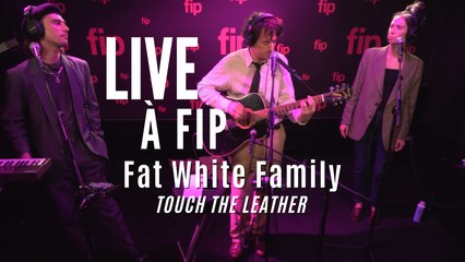 Live à FIP : Fat White Family "Touch the Leather"