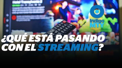 El streaming está muriendo y esto es lo que puede salvarlo | Reporte Indigo