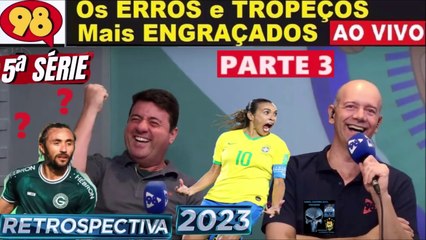 ERROS & TROPEÇOS AO VIVO PARTE 3  5ª SÉRIE  com Guilherme Mello Retrospectiva 2023