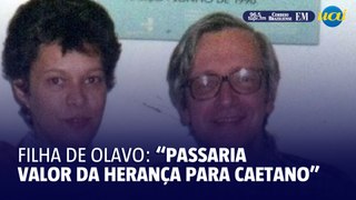 Filha de Olavo de Carvalho excluída do testamento, planeja usar herança para pagar Caetano Veloso