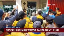 Ricuh! Eksekusi Rumah Warga di Taman Sari Jakbar Tanpa Ganti Rugi