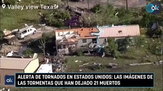Alerta de tornados en Estados Unidos las imágenes de las tormentas que han dejado 21 muertos