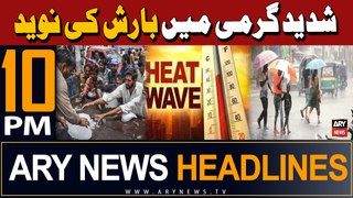 ARY News 10 PM Headlines | 27th May 2024 | Weather - Latest Update