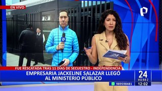 Jackeline Salazar: Empresaria rescatada llegó al Ministerio Público