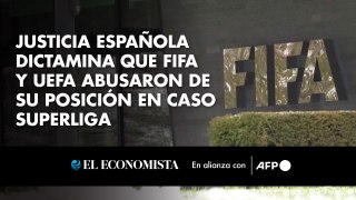 Justicia española dictamina que FIFA y UEFA abusaron de su posición en caso Superliga