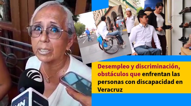 Desempleo y discriminación, obstáculos que enfrentan las personas con discapacidad en Veracruz