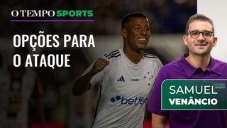 Boletim do Cruzeiro com Samuel Venâncio: quem vai substituir Arthur Gomes?