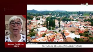 Recta final de las campañas electorales: Raquel Gutiérrez Nájera