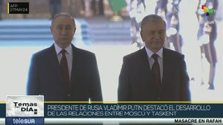Temas del Día 27-05: Rusia y Uzbekistán fortalecen alianzas bilaterales