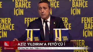 Ali Koç'tan Aziz Yıldırım'a FETÖ'cü iması: Çelişkili açıklamaları var