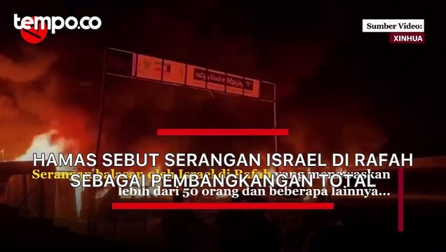 Israel Serang Tenda Pengungsi di Rafah, Warga Gaza semakin Putus Asa