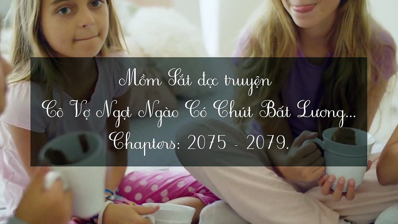 Chương 2075-2079 Cô Vợ Ngọt Ngào Có Chút Bất Lương - Vợ Mới Bất Lương Có Chút Ngọt